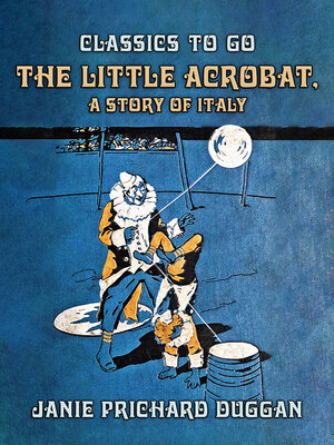 cover image of The Little Acrobat, a Story of Italy